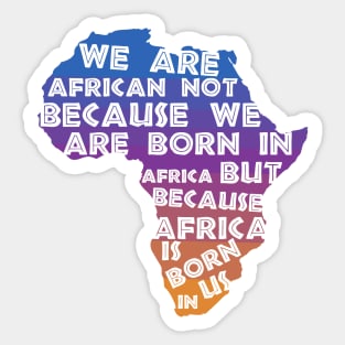 Africa  Is Born  In Us Sunset Sticker